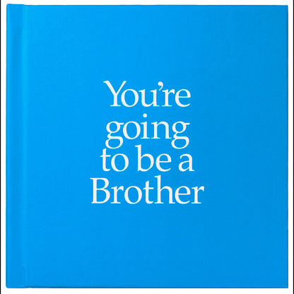 You're Going To Be A Brother with 2 Pairs of Socks - By John and Louise Kane