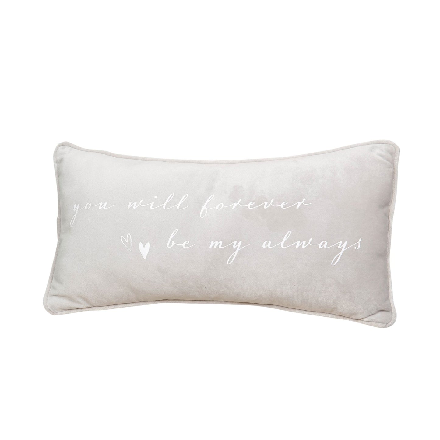 Amore - Love Cushion - "You Will Forever Be My Always"